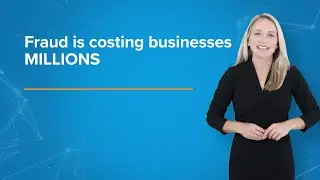 Fraud is costing businesses MILLIONS