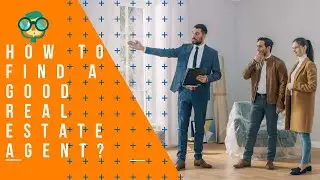 How to Find a Good Real Estate Agent? How to Find a Good Real Estate Agent for Buying and Selling?