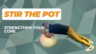 Stir the Pot - Strengthen Your Core and Improve Lower Back Pain
