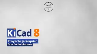 KiCad 8. Diseño jerárquico/diseño de bloques