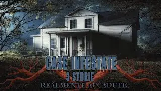 3 Storie Horror Realmente Accadute in Case Infestate vol.3