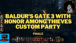 Baldur's Gate 3 Honor Among Thieves Custom Party Playthrough Finale