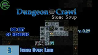 Dungeon Crawl: Stone Soup -- Episode 3: Icing Over Lair -- Ice Cat Of Nemelex