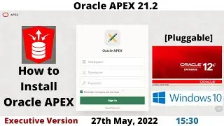 How to Install Oracle APEX 21.2 | DB 12cR2 Pluggable | Executive | Windows 10
