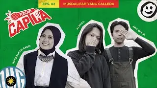 Calleda' Mentong Ft. Musdalifah | PODCAST CAPILA EPS. 25