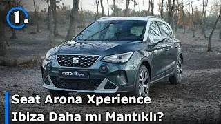 Seat Arona Xperience | Ibiza Daha mı Mantıklı? | Neleri Farklı?
