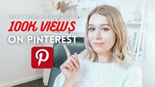 How I Get Over 100,000 Pinterest Views Regularly With Minimal Effort [Pinterest Tips for Beginners]