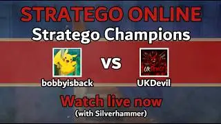 Bobbyisback vs UKDevil - Stratego Champions Match - Live Stream with Mantis & Silverhammer