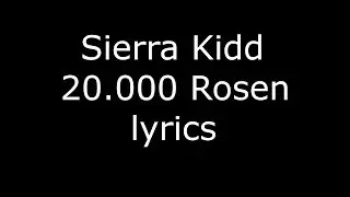 Sierra Kidd - 20.000 Rosen (lyrics)