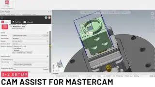 CAM Assist for Mastercam: 3+2 Setup