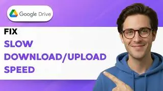 How to Fix Google Drive Slow Download/Upload Speed [2026 Full Guide]