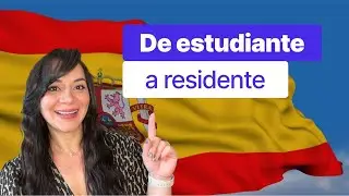 [GUÍA COMPLETA] Para modificar de Estudiante a Residente en ESPAÑA📚🇪🇸