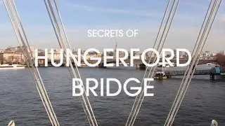 Secrets of Hungerford Bridge
