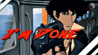 ♦ I ' m D o n e ♦