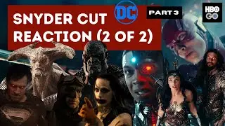 Zack Snyder's JUSTICE LEAGUE REACTION (2 of 2) | Snyder Cut