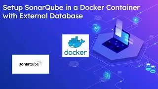 Setup SonarQube in a Docker Container with External Database