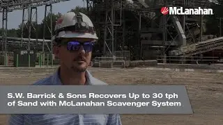 S.W. Barrick & Sons Recovers Up to 30 tph of Sand with McLanahan Scavenger System