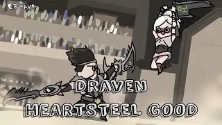 HEARTSTEEL DRAVEN GOOD