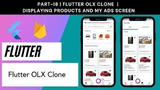 Flutter OLX Clone # Part 18 | Display Products in Home Screen and in My Ad Screen