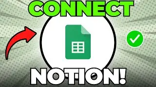 How to Connect Notion to Google Sheets (Quick & Easy)