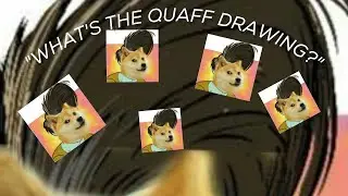 DISTRACT THE QUAFF!! #1