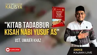 Ustadz Umaier Khaz - Tadabbur Kisah Nabi Yusuf as