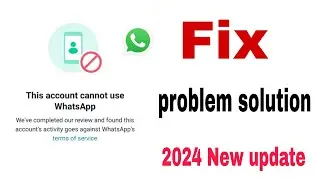 this account cannot use WhatsApp problem solution || Fix this account cannot use WhatsApp