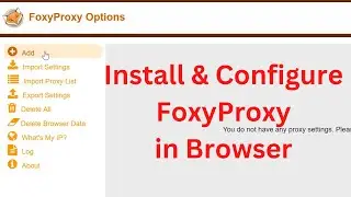 How to Install and Configure Foxy Proxy with Firefox | Install and Configure Foxyproxy in Firefox