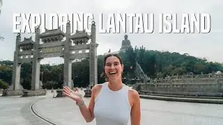 Exploring Lantau Island | Hong Kong, China