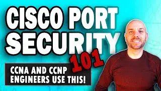 CISCO PORT SECURITY 101 |  CCNA And CCNP Engineers Use This!