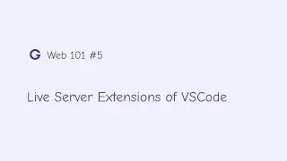 Web 101 #5 Live Server Extensions of VS Code