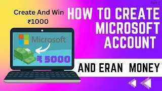 How to Create Microsoft Account and Earn Money || Daily 1000rs from Microsoft