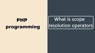 What is scope resolution operators - PHP Programming online tutorials