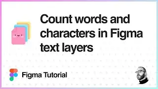 Figma Tutorial: Count words and characters in Figma text layers