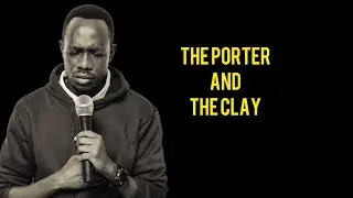 THE PORTER AND THE CLAY