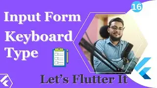 Setup a Text Field with keyboard type in flutter || Let's Flutter It - 16