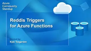 Azure Cache for Redis Community Standup - Redis Triggers for Azure Functions