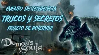 Demon's Souls Remake|Palacio de Boletaria|Tips, Trucos, y eventos de tendencia| secretos iniciales