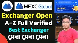 Mexc Global Exchanger Open A To Z Full Verified।। Mexc Global Exchanger Create Bangla