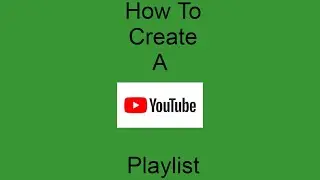 The Short Guide On How To Create A YouTube Playlist