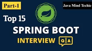 Java Interview Q&A | Top 15 Java Spring Boot Interview Q&A Explanation | Part -1