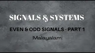 Even & Odd Signals Part-1(Malayalam)