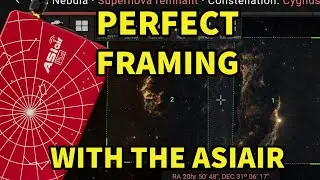 ASIAir: how to frame your targets? In depth tutorial! + Mosaics!