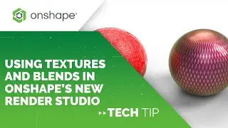 Tech Tip: Using Textures and Blends in Onshape’s New Render Studio