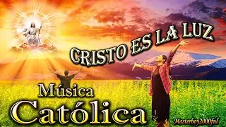 ♫♥☆ MÚSICA CATÓLICA - CRISTO ES LA LUZ (Alabanza y Adoración) ☆♥♫