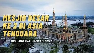 Mesjid megah di tepi sungai Mahakam | KK Eps.6