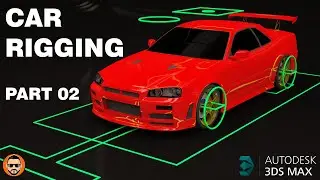 Master Car Rigging In 3ds Max: Advanced User Tutorial