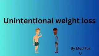 What Causes Unexplained Weight Loss? Insights into Unintentional Weight Loss
