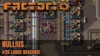 More Beacons! Getting large beacons! | Factorio Nullius #26