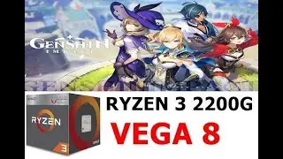 Genshin Impact - Ryzen 3 2200G Vega 8 & 16GB RAM